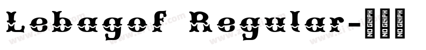 Lebagof Regular字体转换 Lebagof Regular字体转换